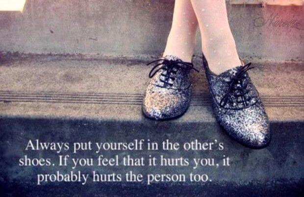 You can put yourself in other people’s shoes
